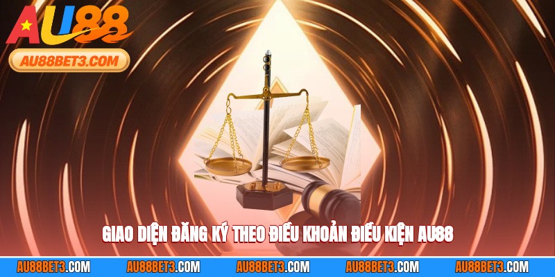 Giao diện đăng ký theo điều khoản điều kiện AU88